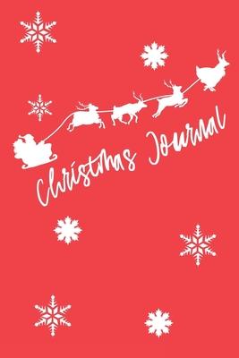 Christmas Journal: Holiday Journal With Writing Prompts: Memories, Wish List, Christmas Gifts, To-Do List, Family Traditions, Recipes, Ye