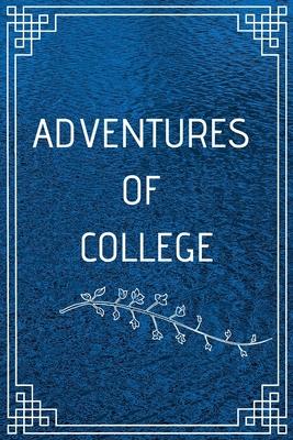 Adventure of College: Perfect Gift For Adventure Lover (100 Pages, Blank Notebook, 6 x 9) (Cool Notebooks) Paperback