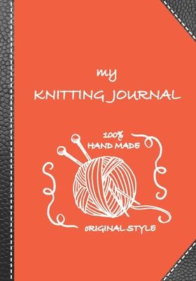 My knitting journal: Keep track of your knitting, knitting project planner for beginner or expert Up To 60 Knitting Projects 125 pages, 7x1