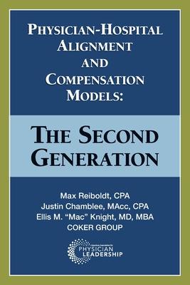 Physician-Hospital Alignment and Compensation Models: The Second Generation