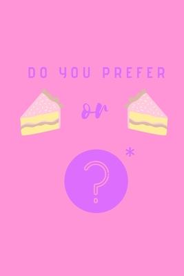 Do you prefer Cakes or Cakes?: A difficult choice Notebook, Journal, Diary (110 Pages, Lined, 6 x 9)