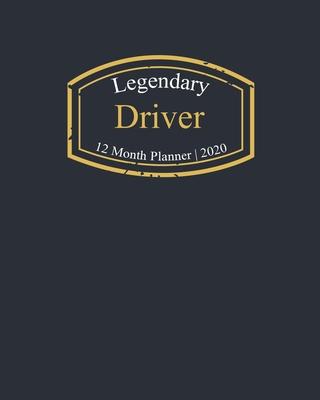 Legendary Driver, 12 Month Planner 2020: A classy black and gold Monthly & Weekly Planner January - December 2020