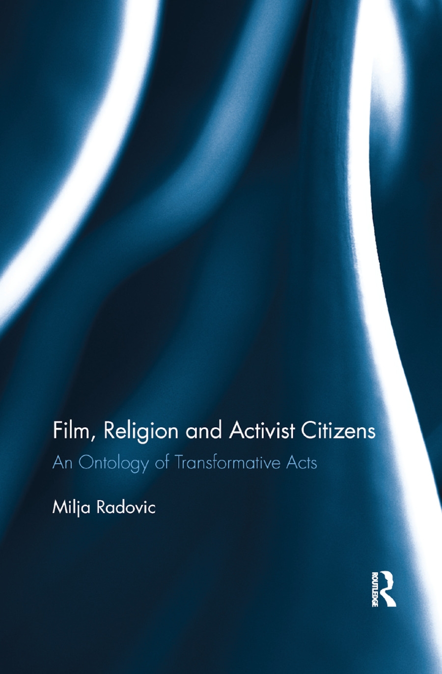 Film, Religion and Activist Citizens: An Ontology of Transformative Acts