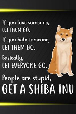 Get A Shiba Inu Notebook Journal: 110 Blank Lined Papers - 6x9 Personalized Customized Shiba Inu Notebook Journal Gift For Shiba Inu Puppy Owners and