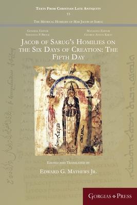 Jacob of Sarug’’s Homilies on the Six Days of Creation: The Fifth Day