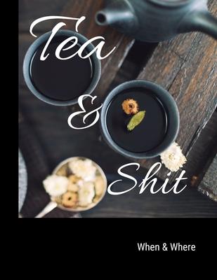 Tea & Shit: Blank Recipe Journal to Write in for Women, Make Your Own Cookbook.My Best Recipes And Personalized blank cookbook and