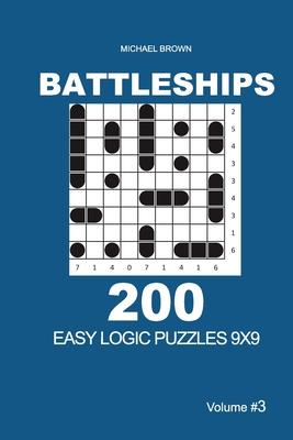 Battleships - 200 Easy Logic Puzzles 9x9 (Volume 3)