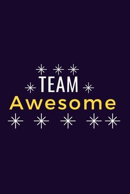 Team Awesome: Gift For Co Worker, Best Gag Gift, Work, Notebook, (110 Pages, Lined, 6 x 9)