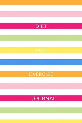 Diet and Exercise Journal: Daily food and fitness tracker. Record breakfast, lunch, dinner, snacks, water intake, vitamins, hours of sleep and wo