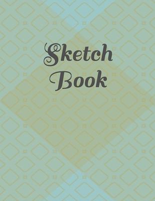 Sketch Book: : Blank Sketch Book for Drawing, Writing, Painting, Sketching and Doodling. Sketch Book/ Unlined Journal / Diary / Not