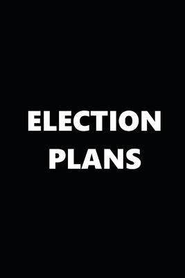 2020 Daily Planner Political Theme Election Plans Black White 388 Pages: 2020 Planners Calendars Organizers Datebooks Appointment Books Agendas