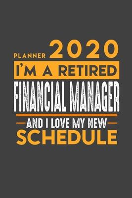 Planner 2020 for retired FINANCIAL MANAGER: I’’m a retired FINANCIAL MANAGER and I love my new Schedule - 366 Daily Calendar Pages - 6 x 9 - Retireme