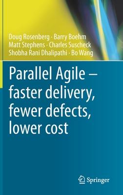 Parallel Agile - Faster Delivery, Fewer Defects, Lower Cost