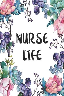 Nurse Life: Blank Lined Journal For Nurses Cute Nurse Gifts