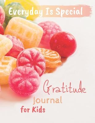 Everyday is Special: Gratitude Journal for Kids. Daily Writing Today I am grateful for... Children Happiness Notebook, Perfect Gift