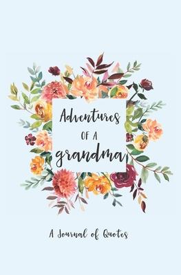 Adventures of a Grandma: A Journal of Quotes