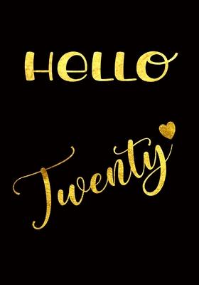 Hello Twenty: Blank Lined Notebook For Notes, To Do Lists, Notepad, Journal, Funny Birthday Gifts, 20th Birthday, 20 Year Old