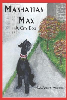 Manhattan Max: A City Dog