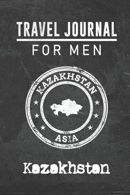 Travel Journal for Men Kazakhstan: 6x9 Travel Notebook or Diary with prompts, Checklists and Bucketlists perfect gift for your Trip to Kazakhstan for