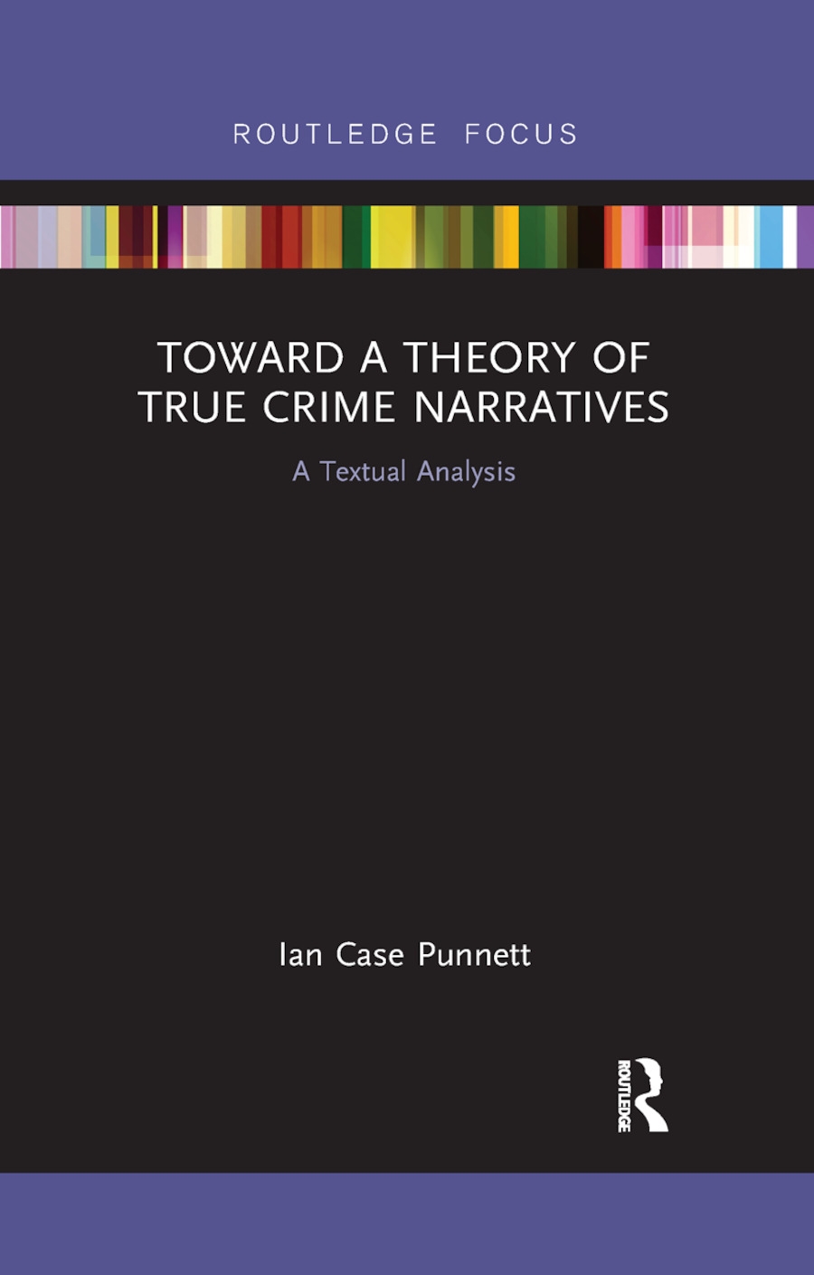 Toward a Theory of True Crime Narratives: A Textual Analysis