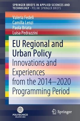 Eu Regional and Urban Policy: Innovations and Experiences from the 2014-2020 Programming Period