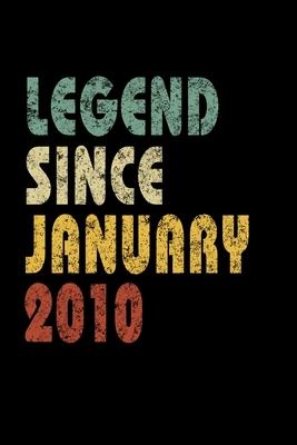 Legend Since January 2010: Retro Birthday Gift Notebook With Lined College Ruled Paper. Funny Quote Sayings Back To School 6 x 9 Notepad Journal