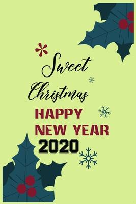 Sweet Christmas Happy New Year 2020: Notebook / Journal Gift (6x9 - 110 pages)