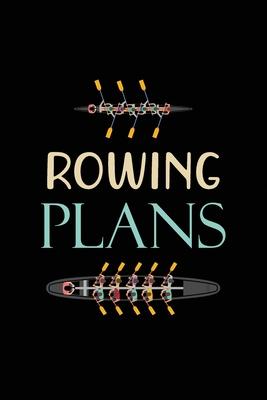 Rowing Plans: New Year Rowing Improving Plans to Make an Impact in the Game, Olympic Target Planner for This, Daily Workout Planner