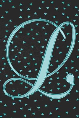 L Journal: A Monogram L Initial Capital Letter Notebook For Writing And Notes: Great Personalized Gift For All First, Middle, Or
