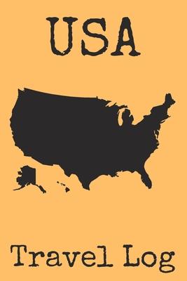 USA Travel Log: United States of America Travel Journal/ Logbook/ Notebook/ Adventure Diary Gift For Backpackers and Travellers - 100