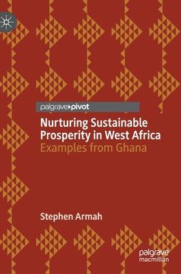 Nurturing Sustainable Prosperity in West Africa: Examples from Ghana