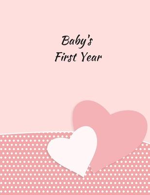 Baby’’s First Year: A Journal To Record The First 12 Months, Full Colour, New Baby Gift, Baby Shower