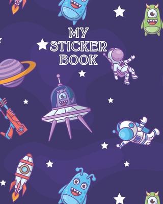 My Sticker Book: Funny Outer Space Party - Ultimate Blank Sticker Collection Album To put stickers in, For Collecting, Drawing, Autogra