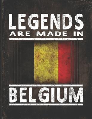 Legends Are Made In Belgium: Customized Gift for Belgian Coworker Undated Planner Daily Weekly Monthly Calendar Organizer Journal