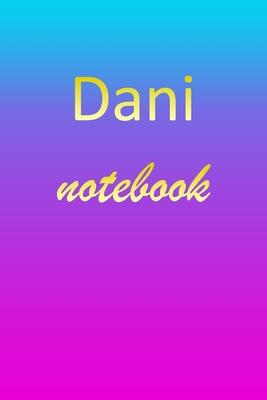 Dani: Blank Notebook - Wide Ruled Lined Paper Notepad - Writing Pad Practice Journal - Custom Personalized First Name Initia