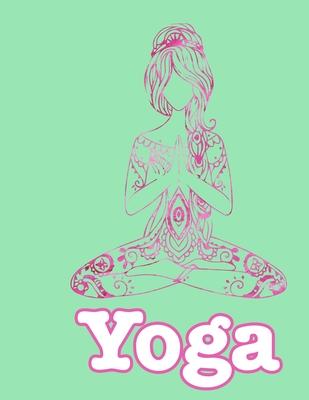 Yoga: Yoga Lined Notebook Journal Daily Planner Diary 8.5x 11 (Cute Gifts For Yoga Lovers)