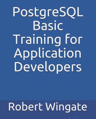 PostgreSQL Basic Training for Application Developers