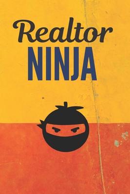 Realtor Ninja: Realtor Journal, Blank lined Notebook Real Estate Themed Journal, College Ruled Notebook, Home Buyers Closing Gifts fo