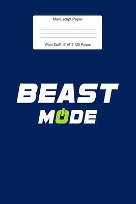 Manuscript Paper: Beast Mode Football Wide Staff Notebook for Kids and Adults I 110 Pages I Monster Theme I Blank Sheet Music Book for B