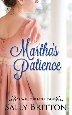 Martha’’s Patience: A Regency Novella