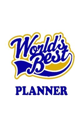 World’’s Best Planner: Original Planner Notebook, Journal Gift, Diary, Doodle Gift or Notebook - 6 x 9 Compact Size- 109 Blank Lined Pages