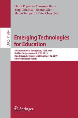 Emerging Technologies for Education: 4th International Symposium, Sete 2019, Held in Conjunction with Icwl 2019, Magdeburg, Germany, September 23-25,