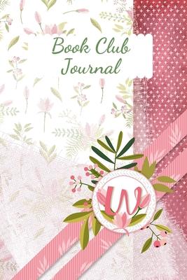 Book Club Journal: Letter W Personalized Monogram Book Review Notebook Diary - Pink Floral