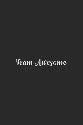 Team Awesome.: Lined Notebook / Journal Gift, 100 Pages, 6x9, Soft Cover, Matte Finish