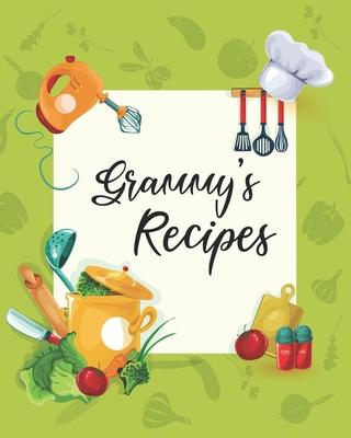 Grammy’’s Recipes: Personalized Blank Cookbook and Custom Recipe Journal to Write in Cute Gift for Women Mom Wife: Keepsake Gift