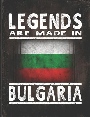 Legends Are Made In Bulgaria: Customized Gift for Bulgarian Coworker Undated Planner Daily Weekly Monthly Calendar Organizer Journal