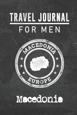 Travel Journal for Men Macedonia: 6x9 Travel Notebook or Diary with prompts, Checklists and Bucketlists perfect gift for your Trip to Macedonia for ev