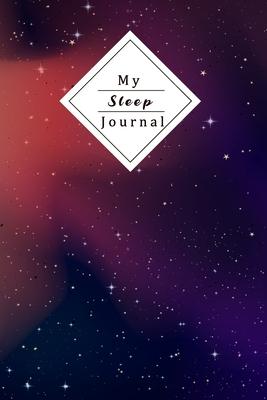 My Sleep Journal: Personal Sleep Tracker - Journal Your Sleep And Improve Your Sleep And Energylevel