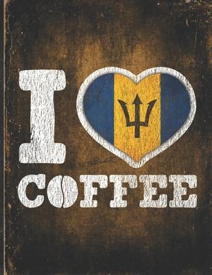 I Heart Coffee: Barbados Flag I Love Bajan Barbadian Coffee Tasting, Dring & Taste Lightly Lined Pages Daily Journal Diary Notepad