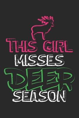 This Girl Misses Dear Season: Notebook A5 Size, 6x9 inches, 120 lined Pages, Hunting Hunt Hunter Huntsman Outdoor Girl Girls Woman Women